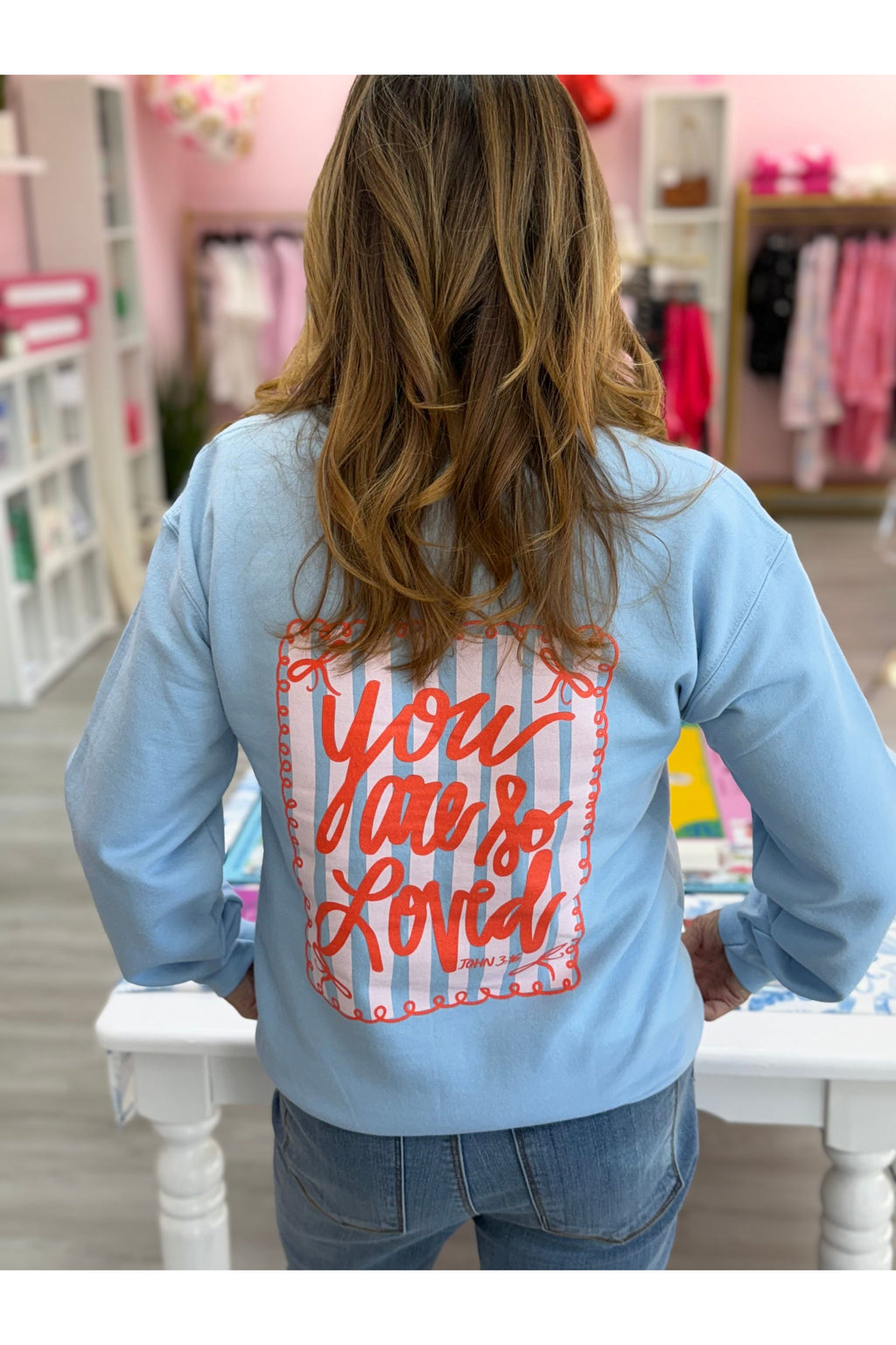 You Are So Loved Sweatshirt