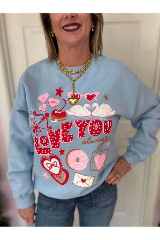 Love You Always Sweatshirt