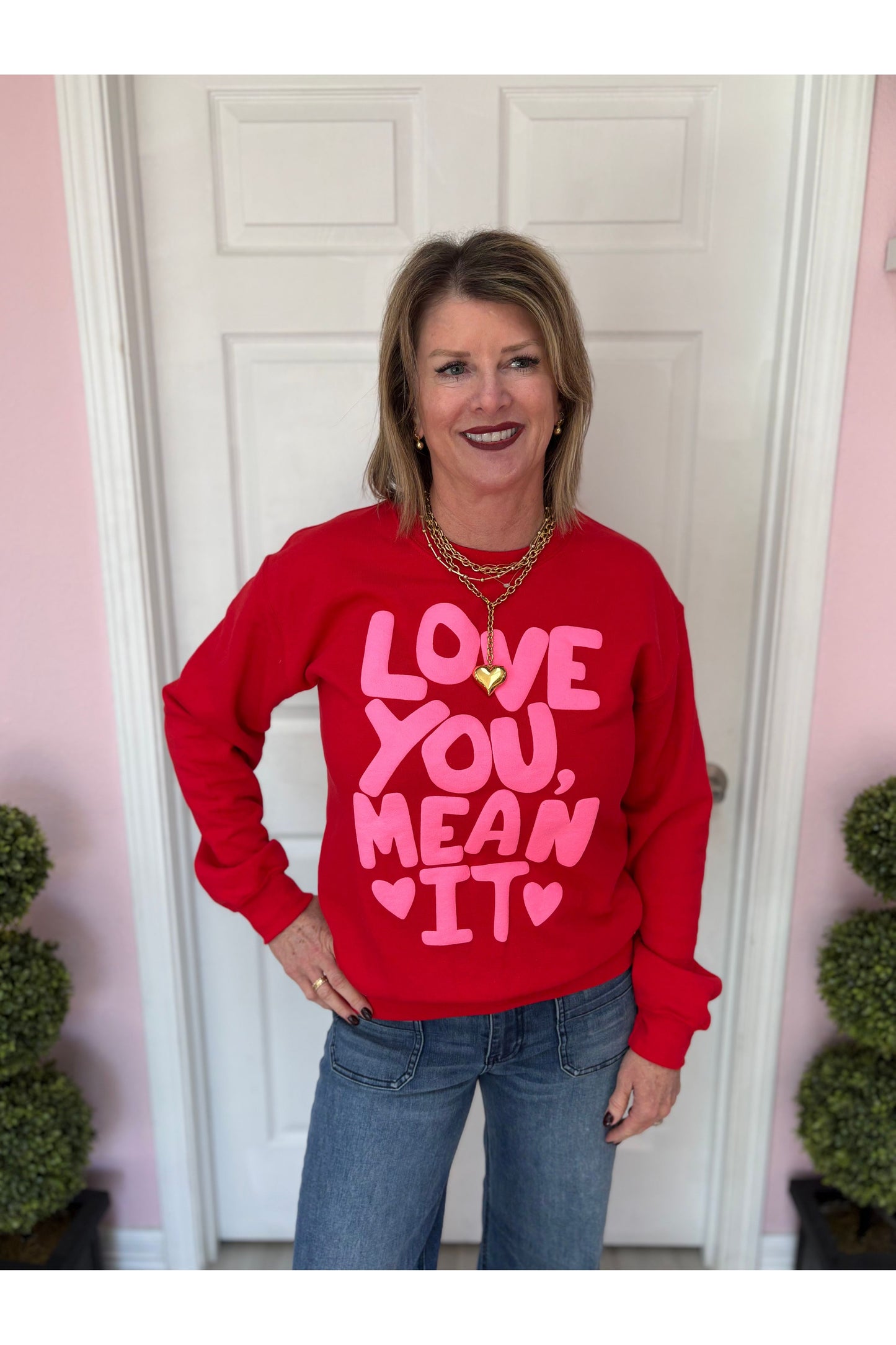 Love You Mean It Sweatshirt