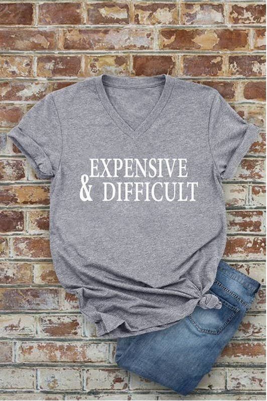 Expensive & Difficult Graphic Tee