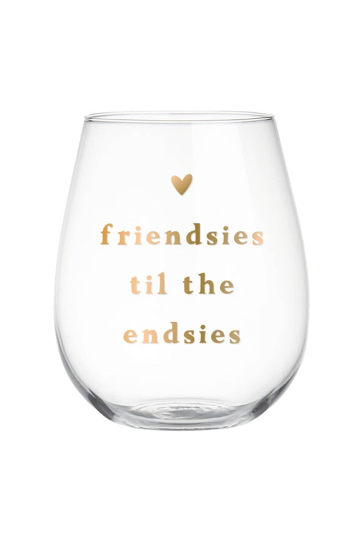 Stemless Wine Glass | Friendsies Til the Endsies